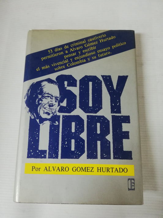 SOY LIBRE - ALVARO GOMEZ HURTADO