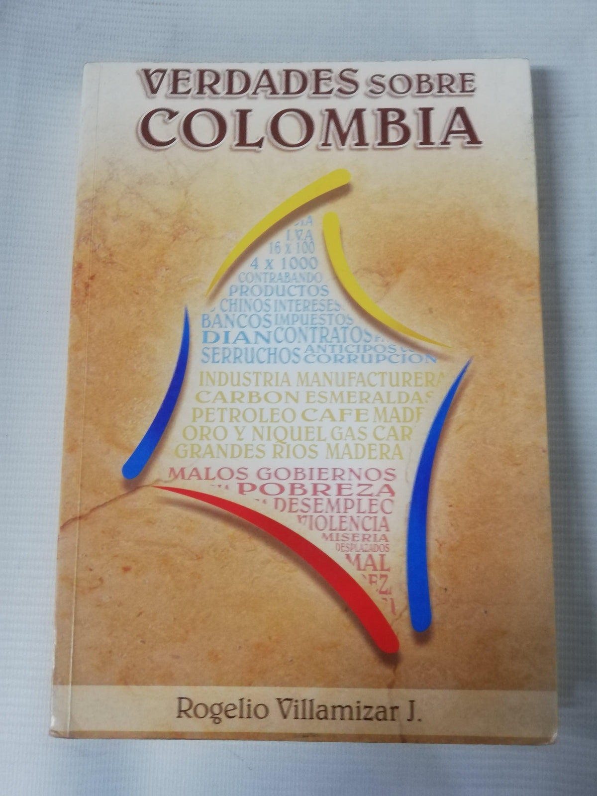 VERDADES SOBRE COLOMBIA - ROGELIO VILLAMIZAR J.