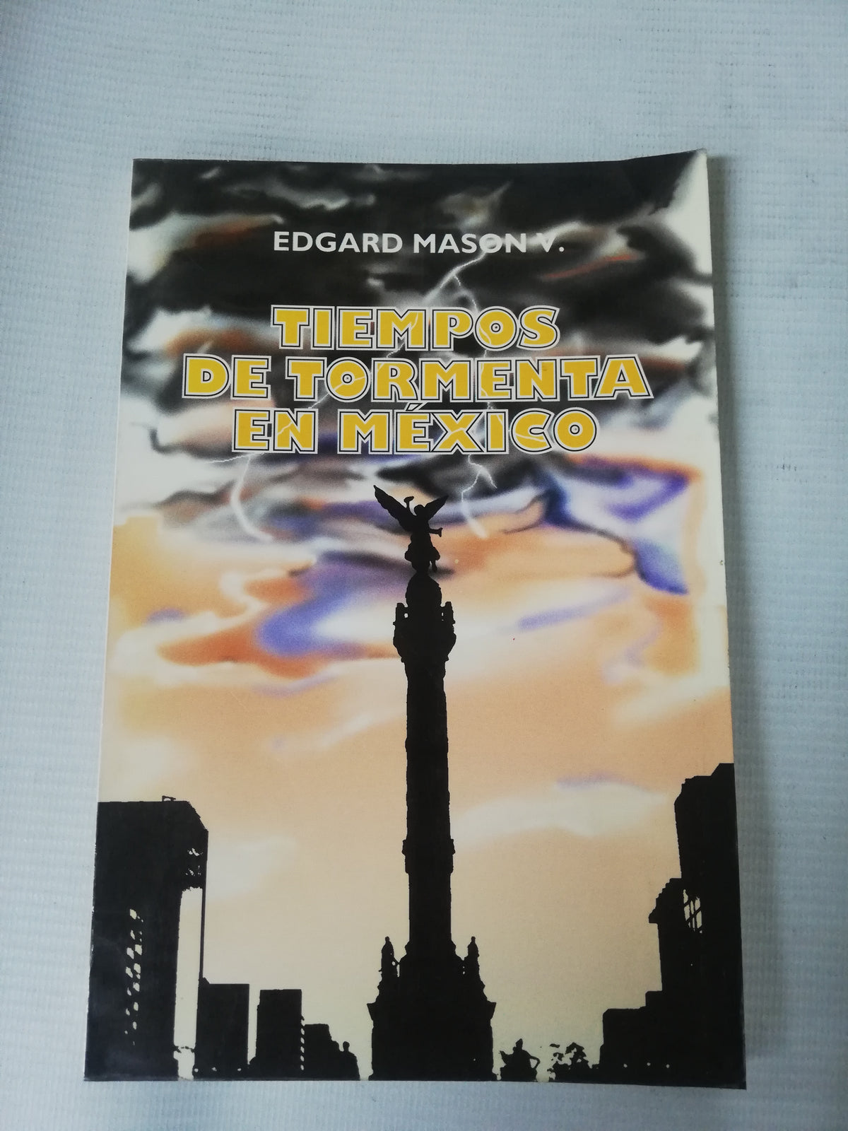 TIEMPOS DE TORMENTA EN MEXICO - EDGARD MASON V.