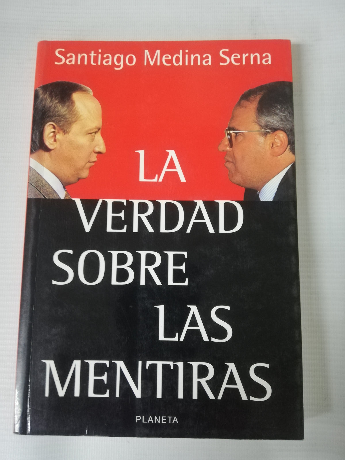 LA VERDAD SOBRE LAS MENTIRA  - SANTIAGO MEDINA SERNA