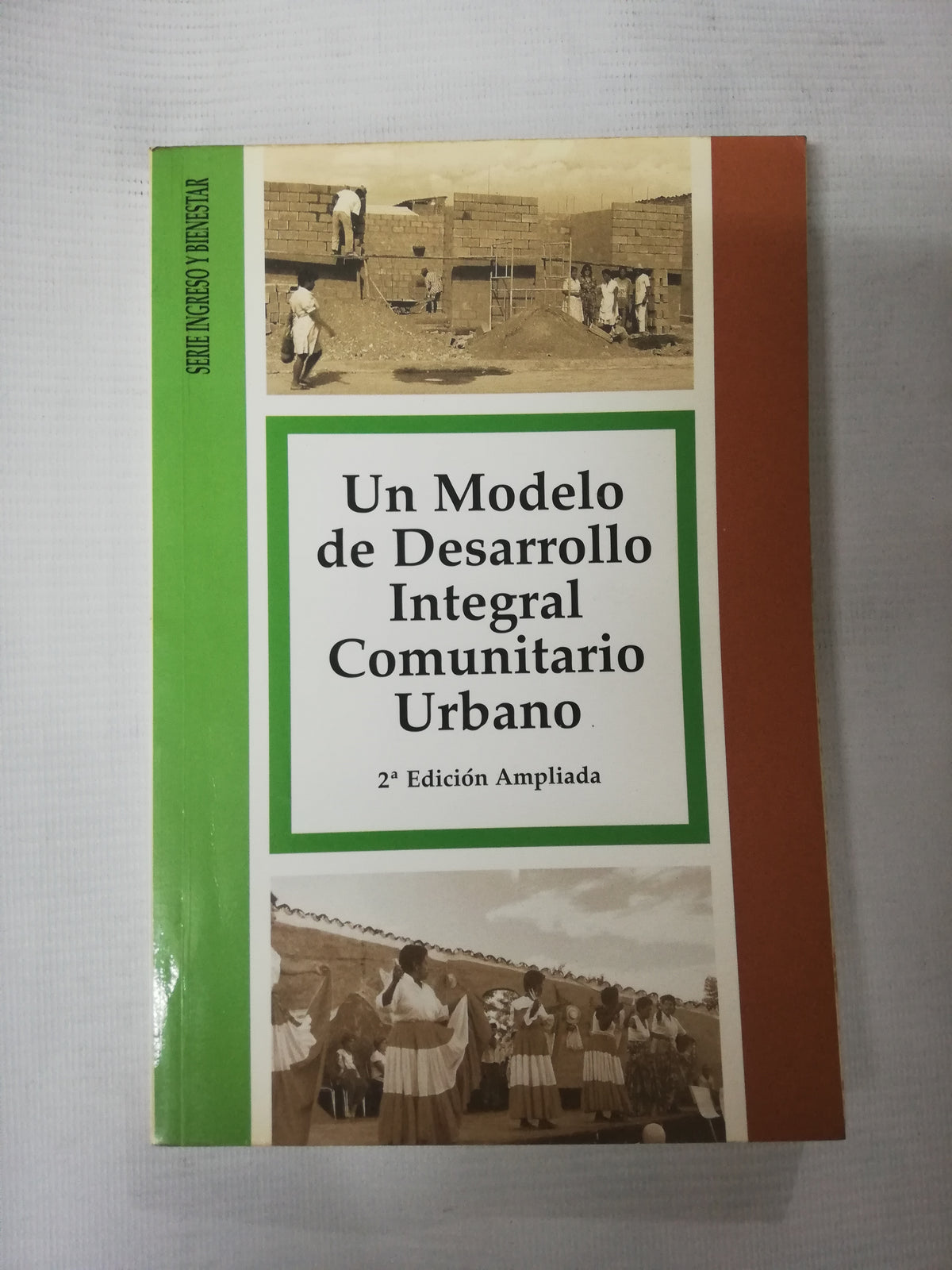 UN MODELO DE DESARROLLO INTEGRAL COMUNITARIO URBANO - 2a EDICION AMPLIADA