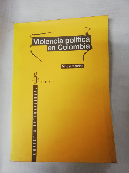 VIOLENCIA POLITICA EN COLOMBIA - MITO Y REALIDAD