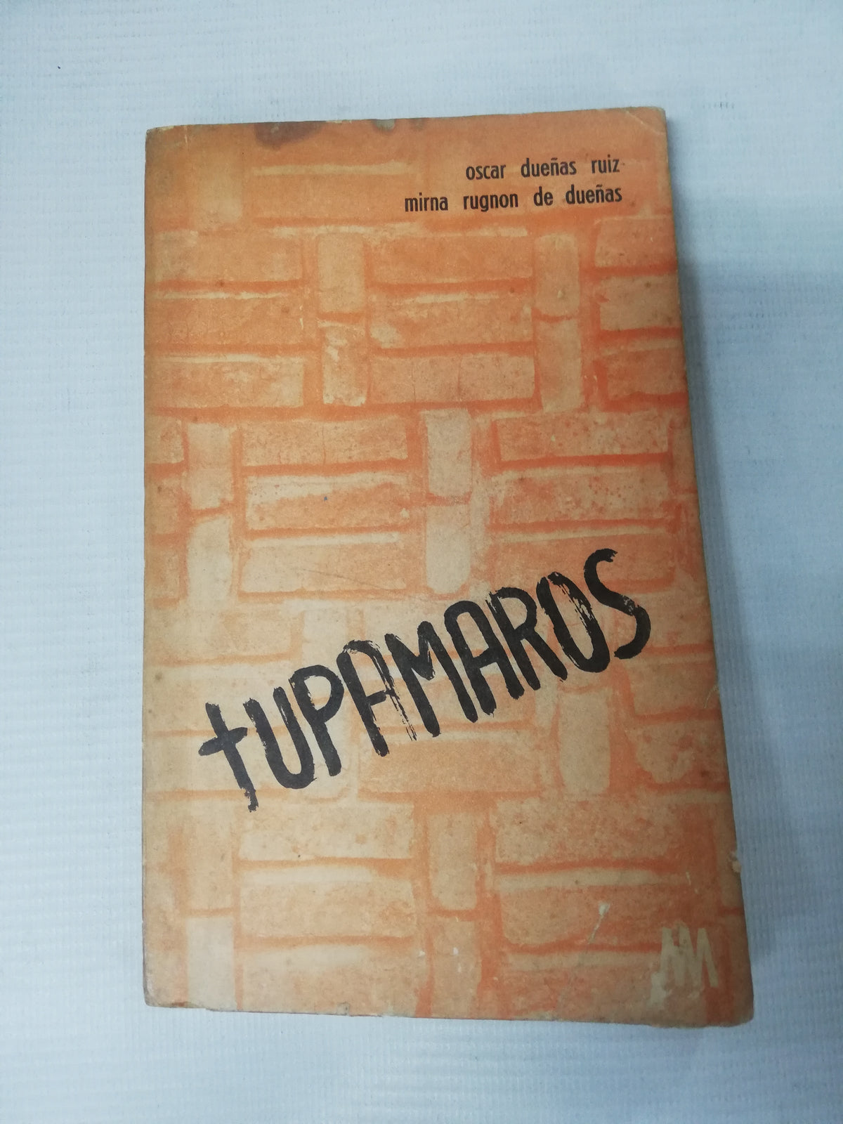 TUPAMAROS - OSCAR DUEÑAS RUIZ - MIRNA RUGNON DE DUEÑAS