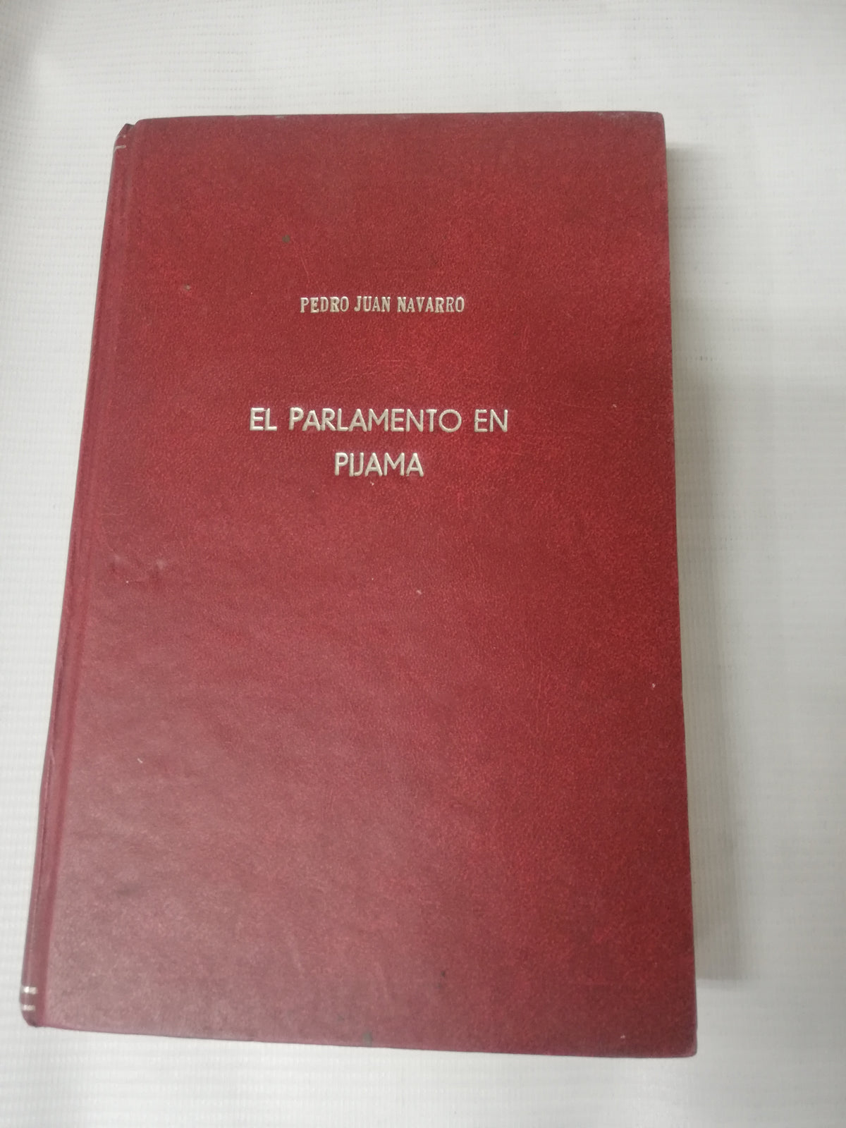 EL PARLAMENTO EN PIJAMA - PEDRO JUAN NAVARRO