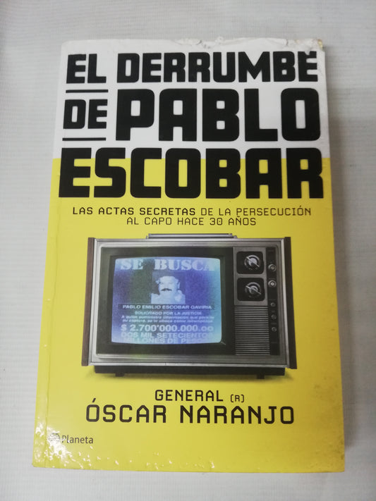 EL DERRUMBE DE PABLO ESCOBAR - OSCAR NARANJO