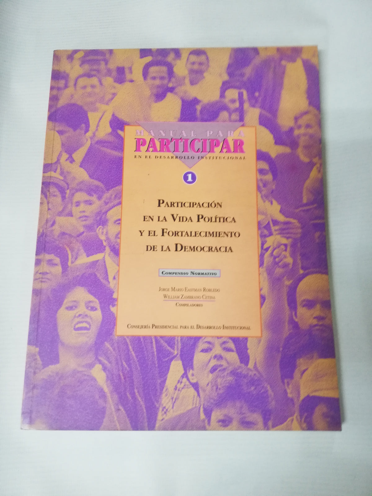 MANUAL PARA PARTICIPAR  EN EL DESARROLLO INSTITUCIONAL - JORGE MARIO EASTMAN ROBLEDO - WILLIAM ZAMBRANO CETINA