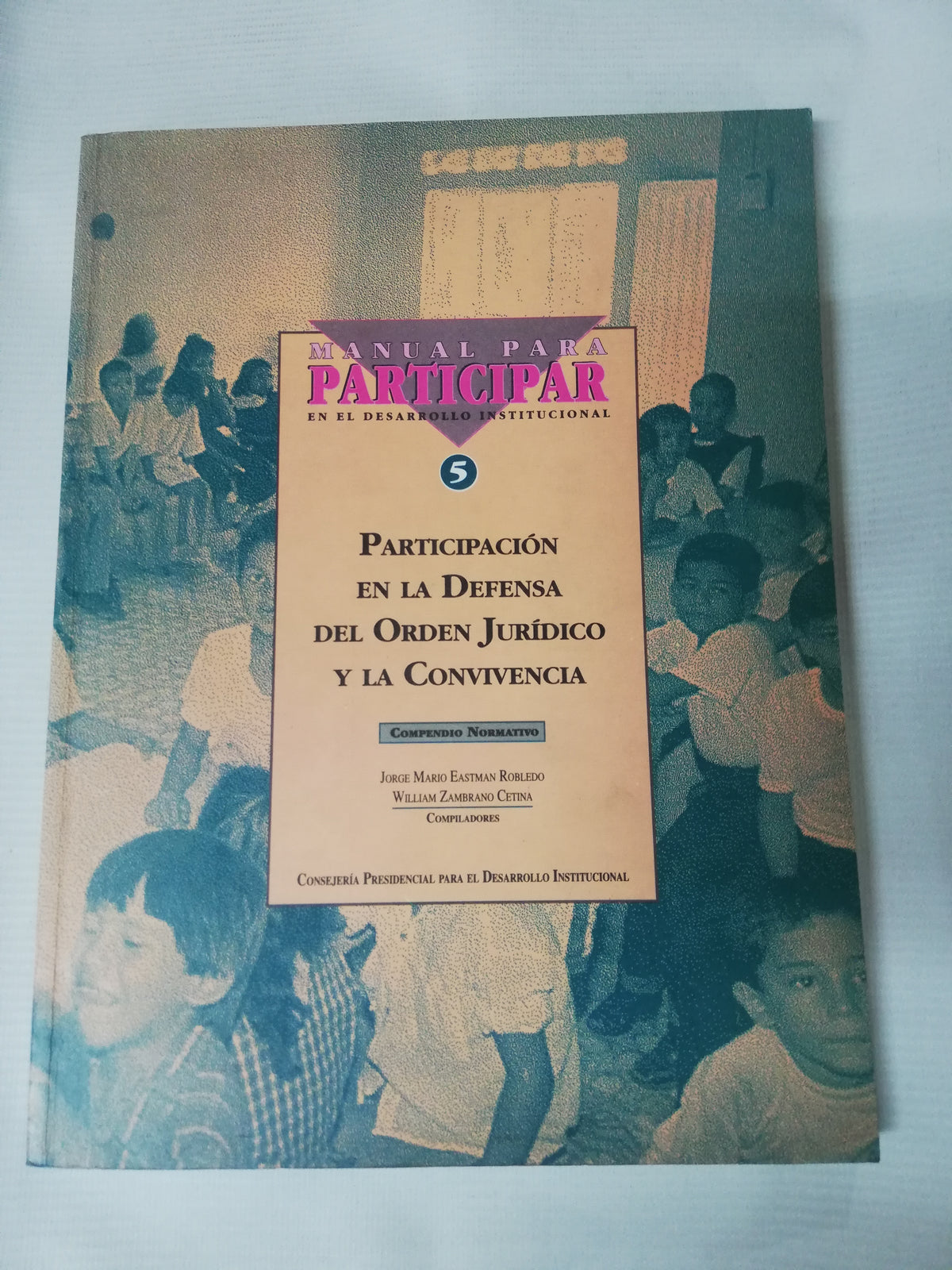 MANUAL PARA PARTICIPAR  EN EL DESARROLLO INSTITUCIONAL - JORGE MARIO EASTMAN ROBLEDO - WILLIAM ZAMBRANO CETINA