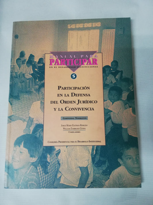 MANUAL PARA PARTICIPAR  EN EL DESARROLLO INSTITUCIONAL - JORGE MARIO EASTMAN ROBLEDO - WILLIAM ZAMBRANO CETINA