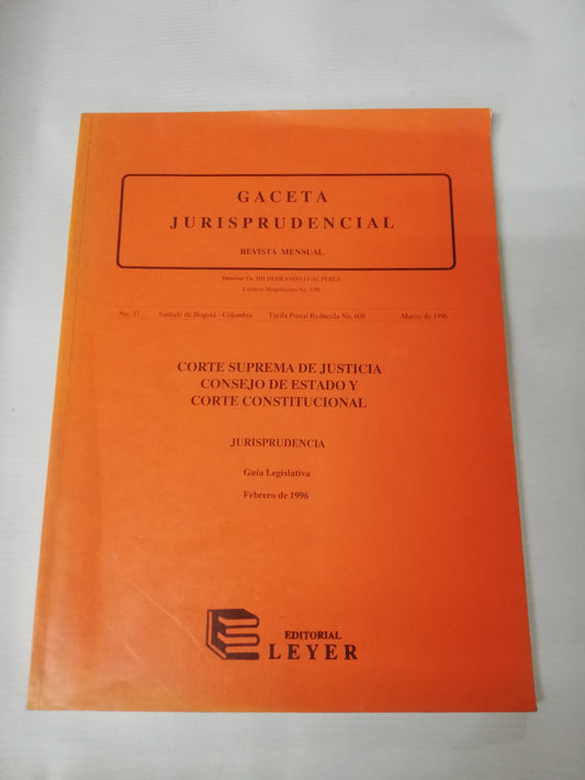 GACETA JURISPRUDENCIAL - CORTE SUPREMA DE JUSTICIA CONCEJO DE ESTADO Y CORTE CONSTITUCIONAL