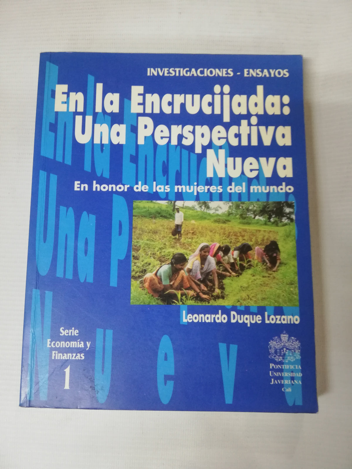 EN LA ENCRUCIJADA UNA PERSPECTIVA NUEVA - LEONARDO DUQUE LOZANO