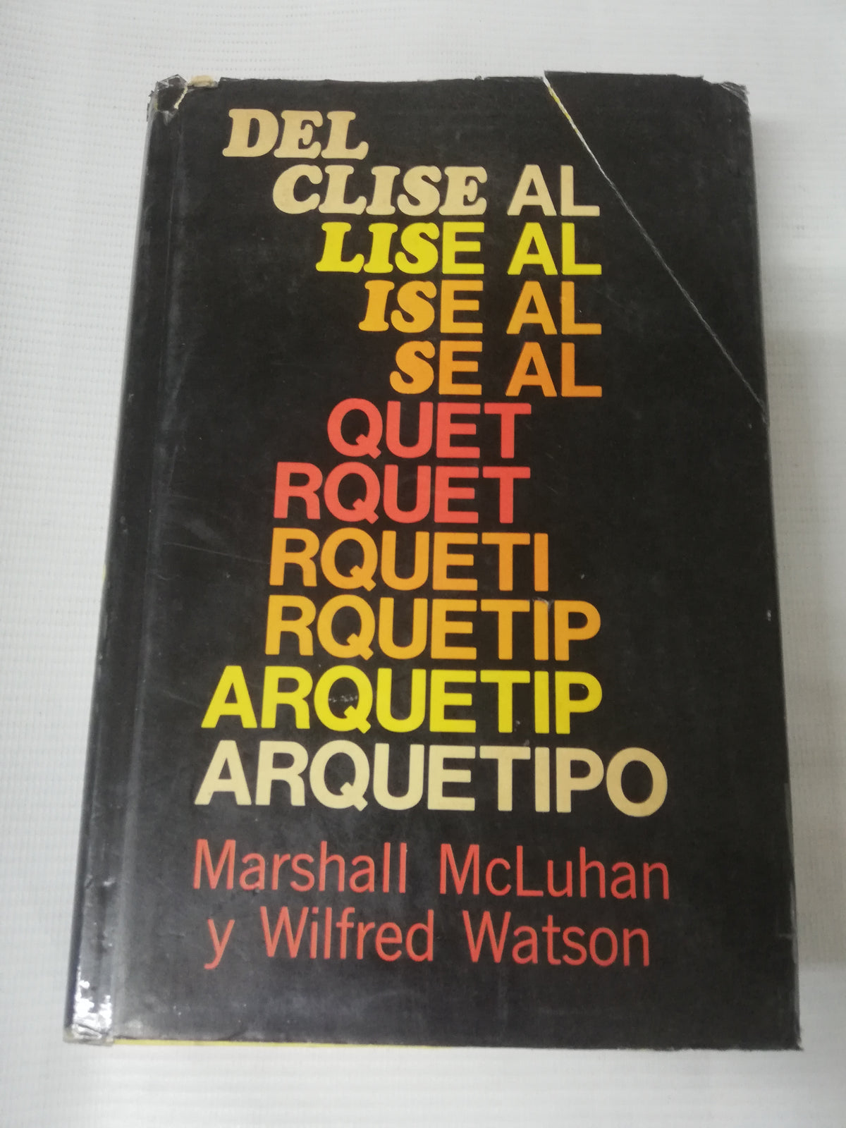DEL CLISE AL ARQUETIPO - MARSHALL MCLUHAN Y WILFRED WATSON