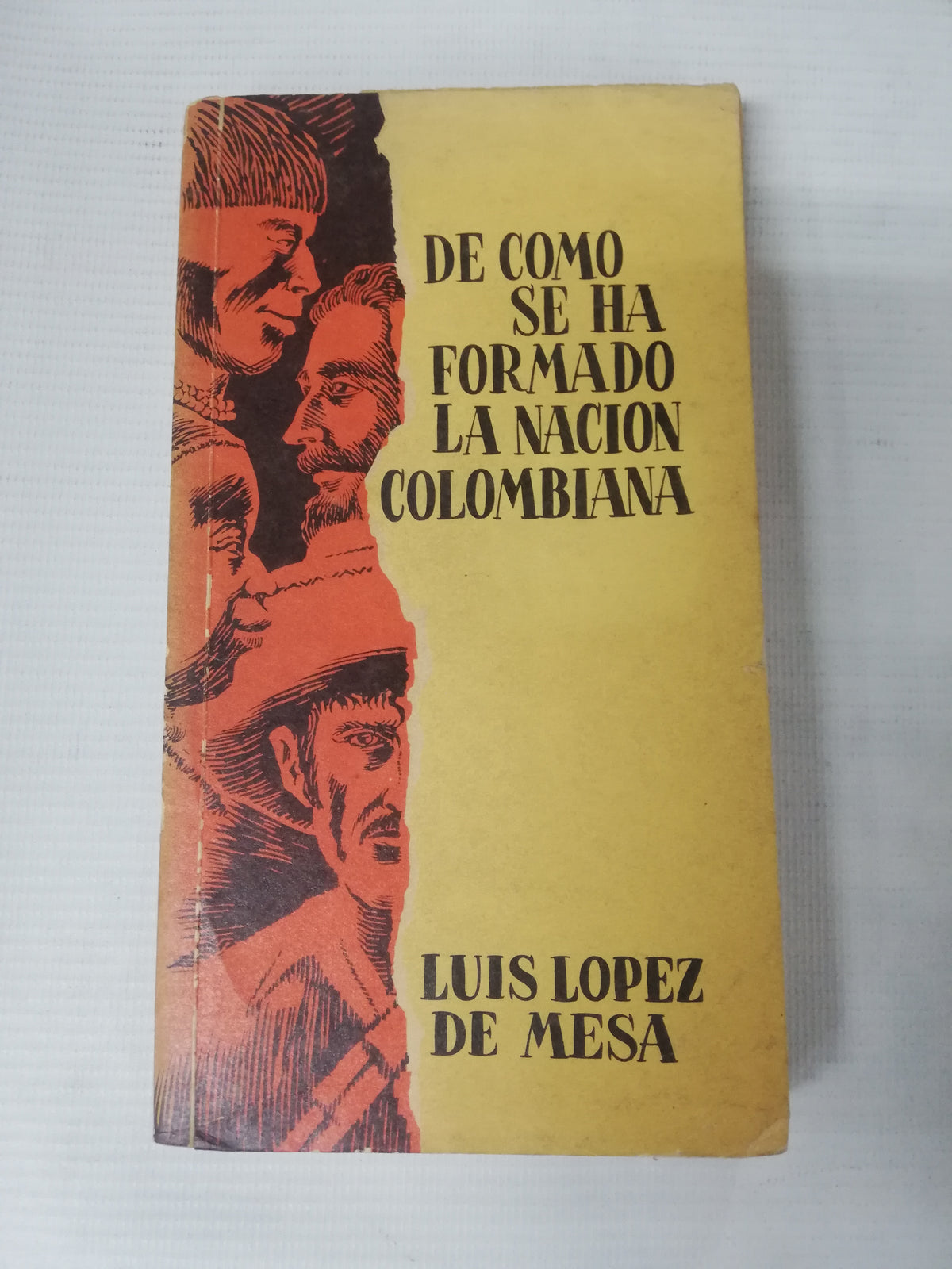 DE COMO SE HA FORMADO LA NACION COLOMBIANA - LUIS LOPEZ DE MESA
