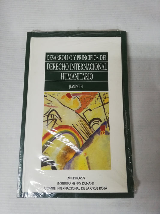 DESARROLLO Y PRINCIPIOS DEL DERECHO INTERNACIONAL HUMANITARIO - JEAN PICTET