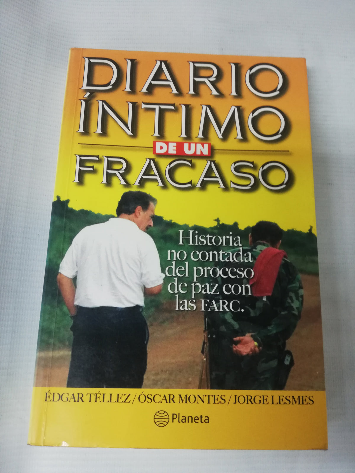 DIARIO INTIMO DE UN FRACASO - EDGAR TELLEZ, OSCAR MONTES , JORGE LESMES