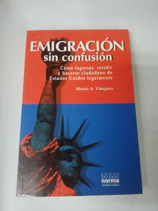 EMIGRACION SIN CONFUSION - MARIO A. VASQUEZ
