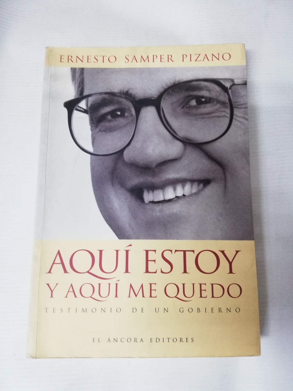 AQUI ESTOY Y AQUI ME QUEDO - ERNESTO SAMPER PIZANO