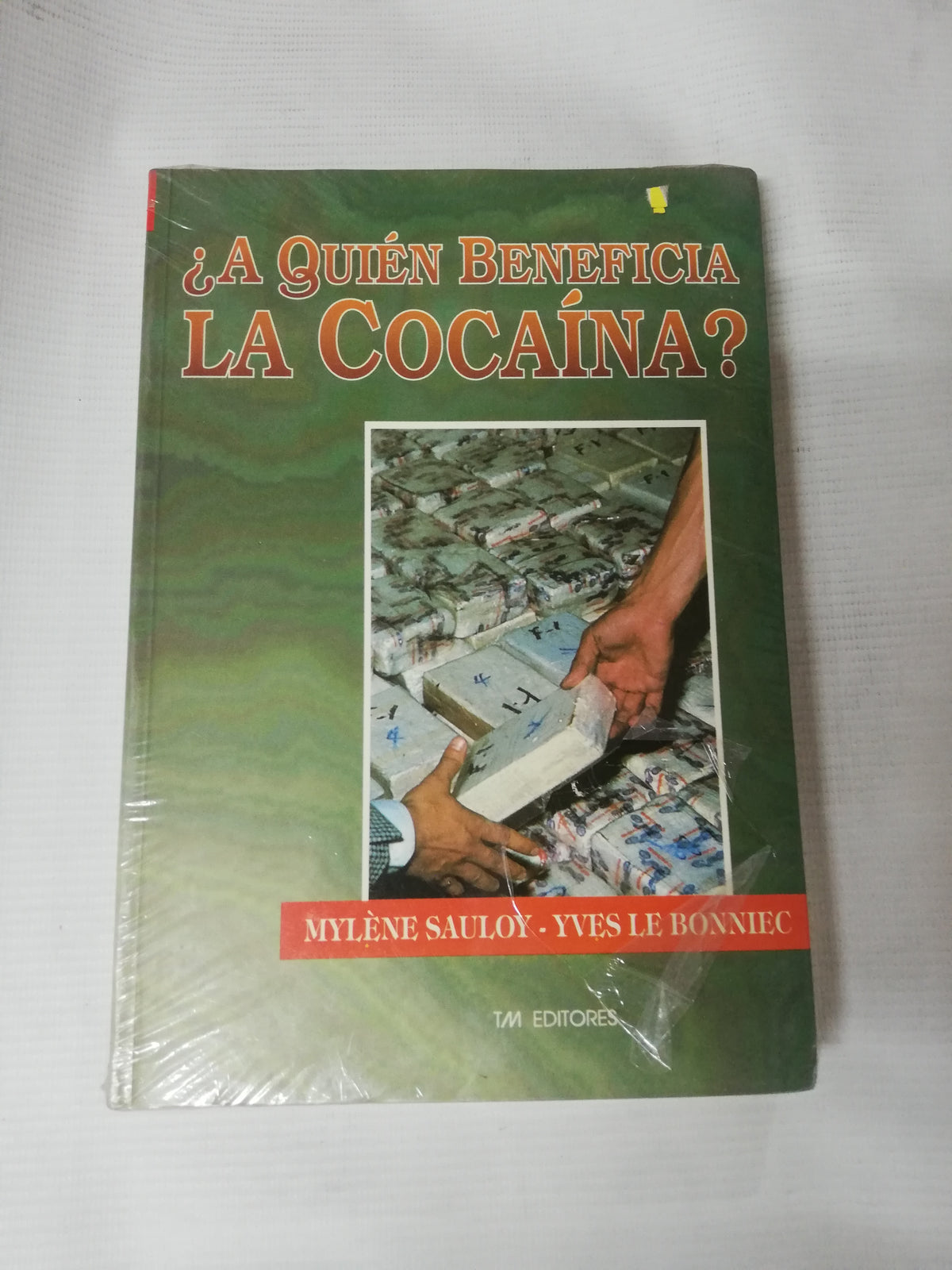 A QUIEN BENEFICIA LA COCAINA - MYLENE SAULOY- YVES LE BONNIEC