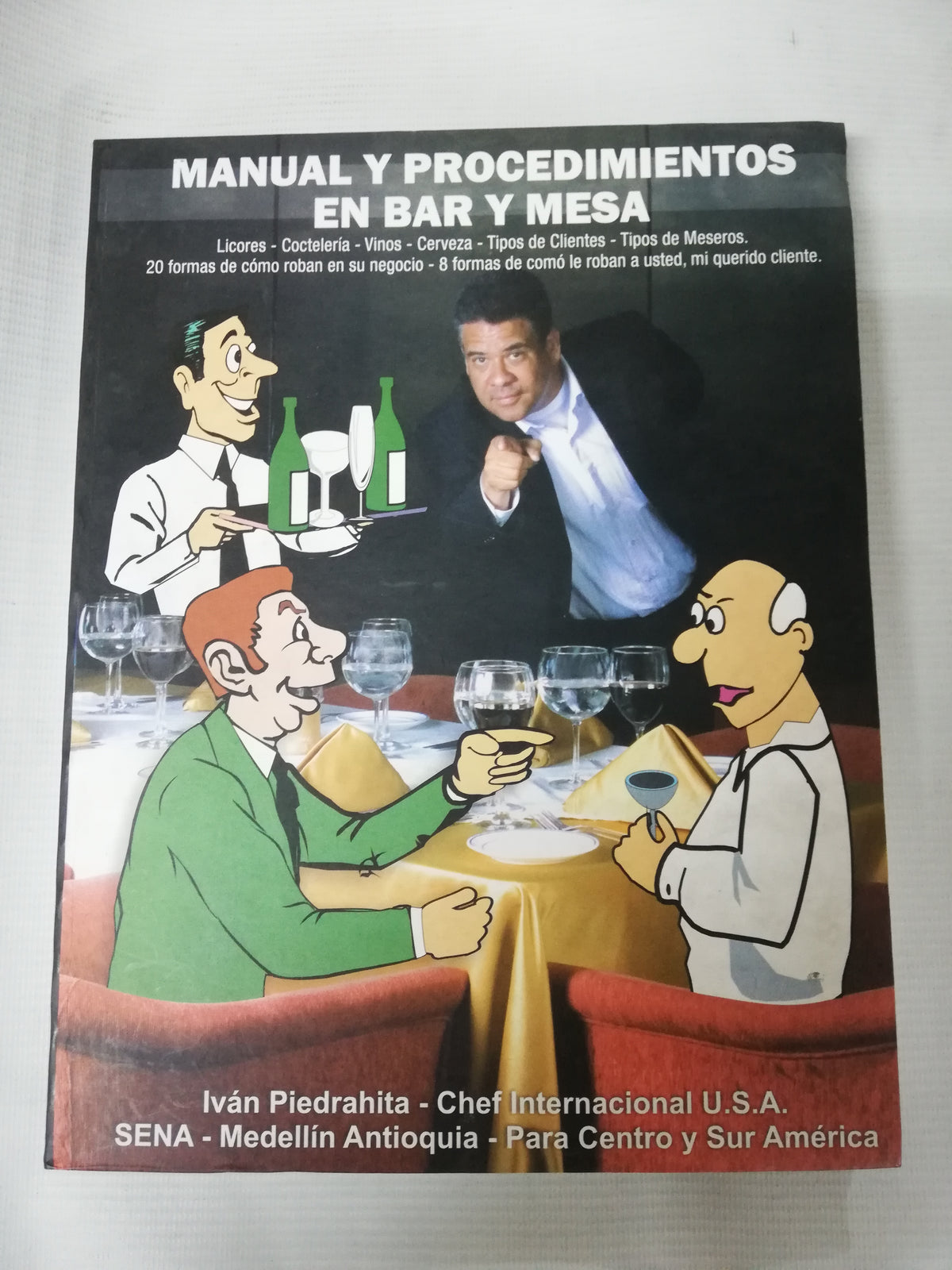 MANUAL Y PROCEDIMIENTOS EN BAR Y MESA - IVAN PIEDRAHITA- CHEF INTERNACIONAL U.S.A.
