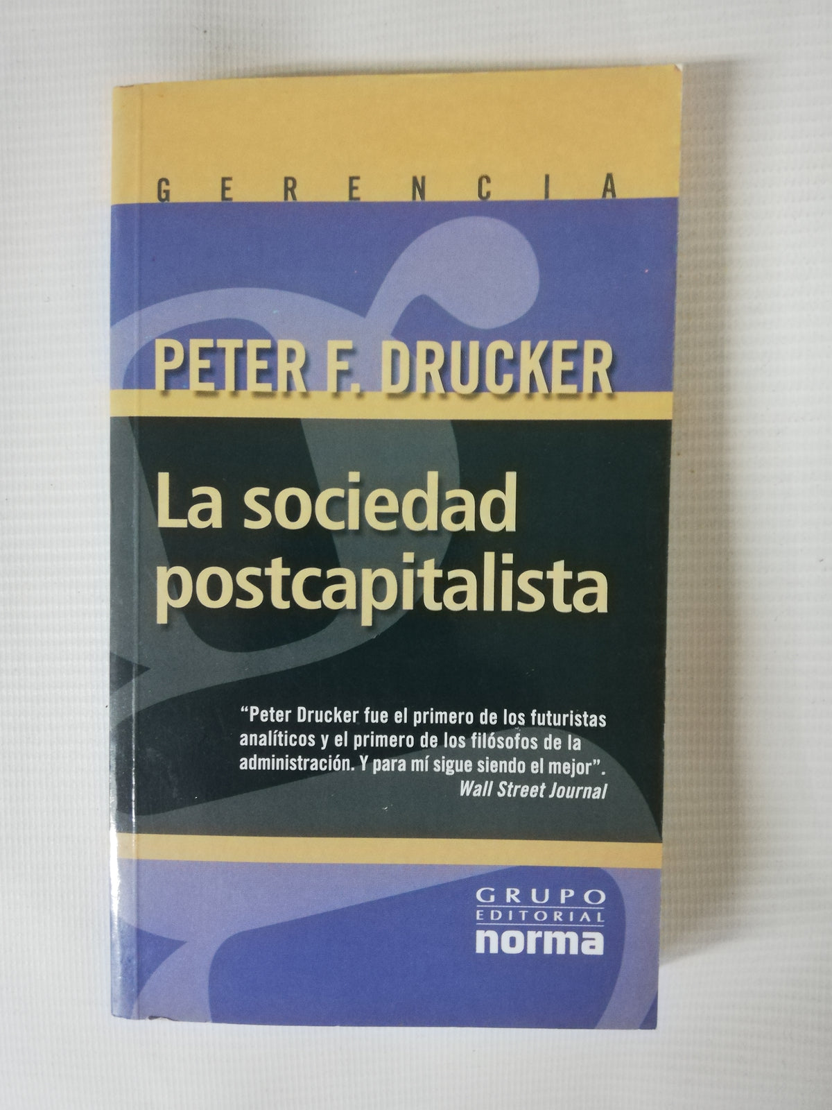 LA SOCIEDAD POSTCAPITALISTA - PETER F. DRUCKER