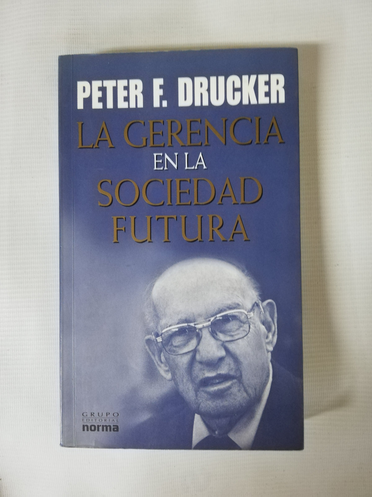 LA GERENCIA EN LA SOCIEDAD DEL FUTURO - PETER F. DRUCKER