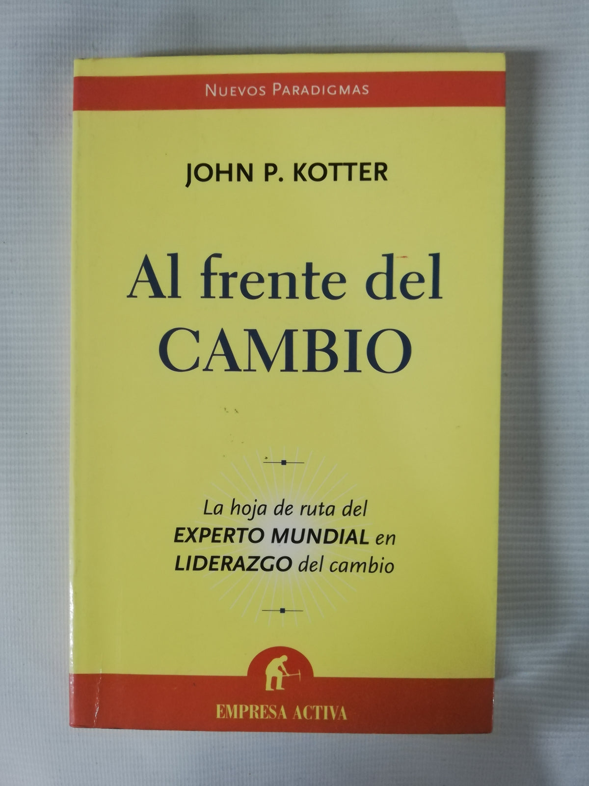 AL FRENTE DEL CAMBIO - JOHN P. KOTTER