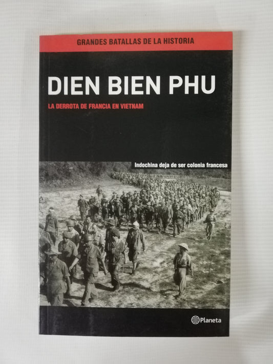 DIEN BIEN PHU - LA DERROTA DE FRANCIA EN VIETNAM