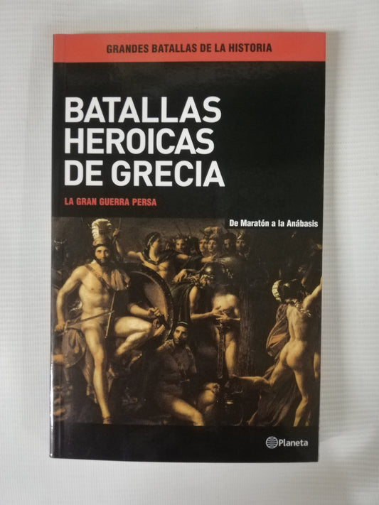 BATALLAS HEROICAS DE GRECIA - LA GRAN GUERRA PERSA