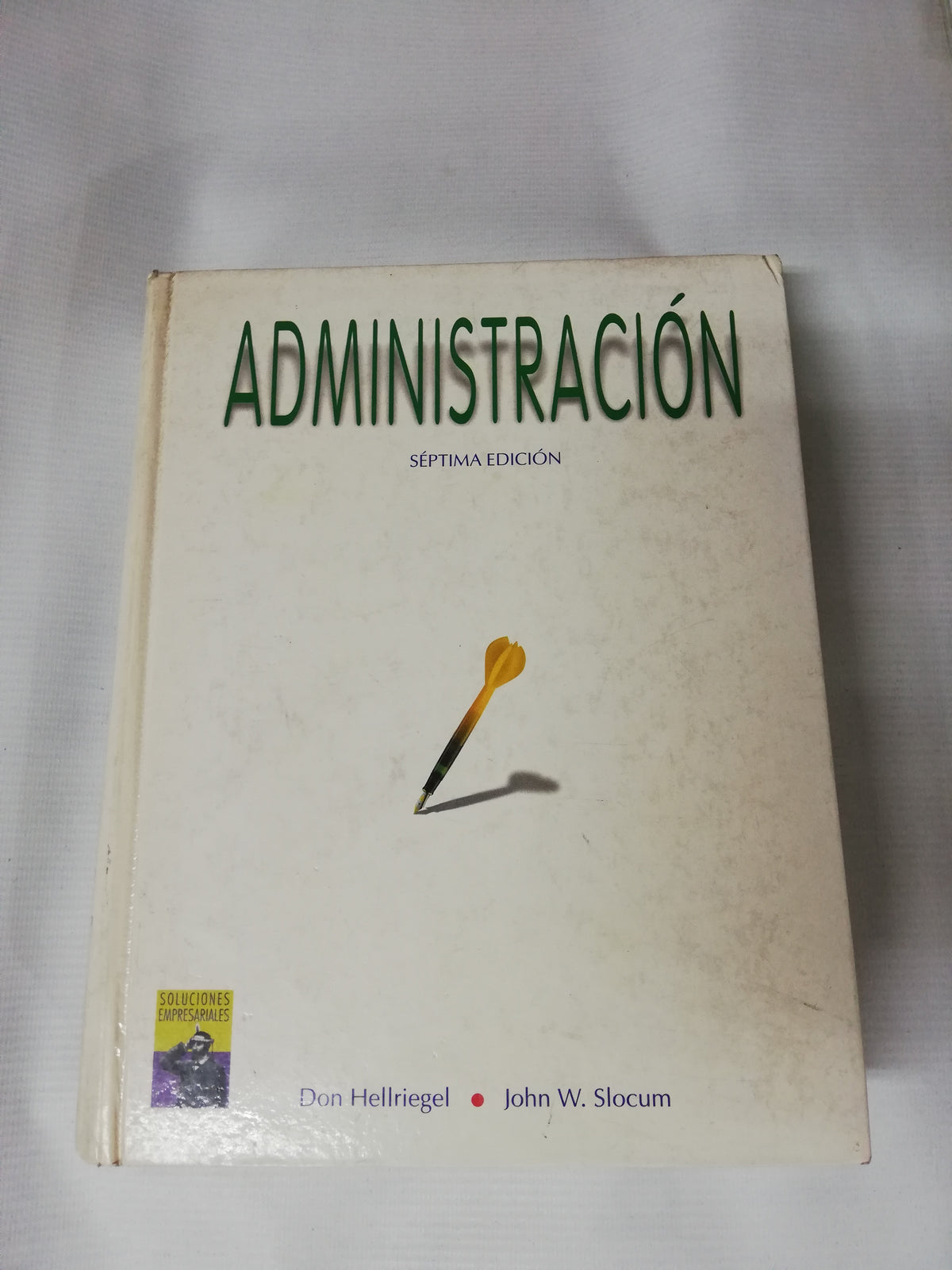ADMINISTRACION - DON HELLRIEGEL . JOHN W. SLOCUM