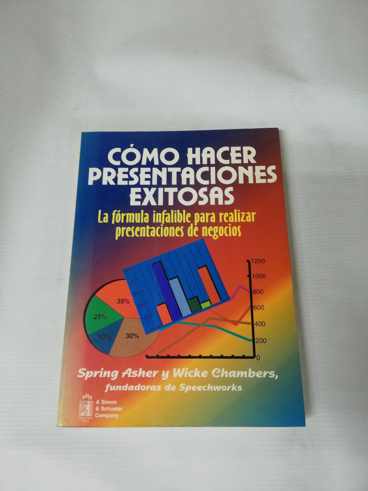 COMO HACER PRESENTACIONES EXITOSAS - SPRING ASHER Y WICKE CHAMBERS