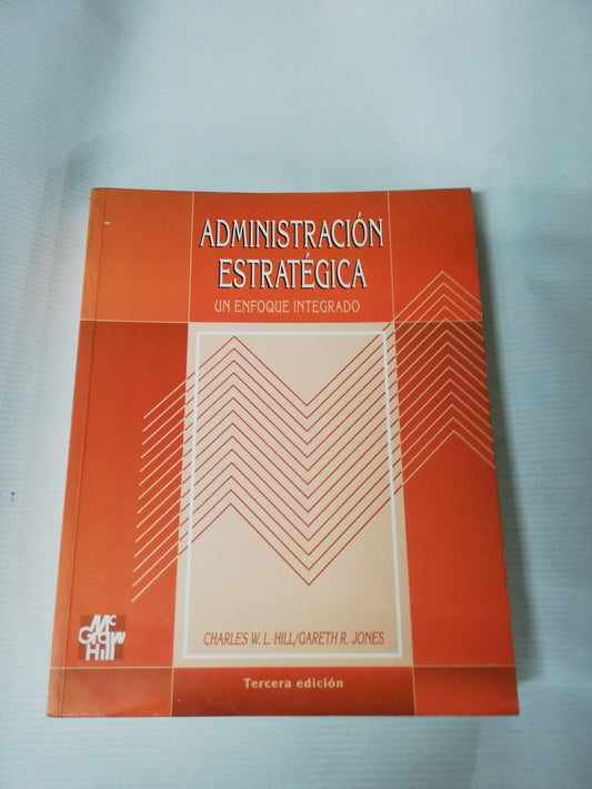 ADMNISTRACION ESTRATEGICA - CHARLES W. L. / GARETH R. JONES