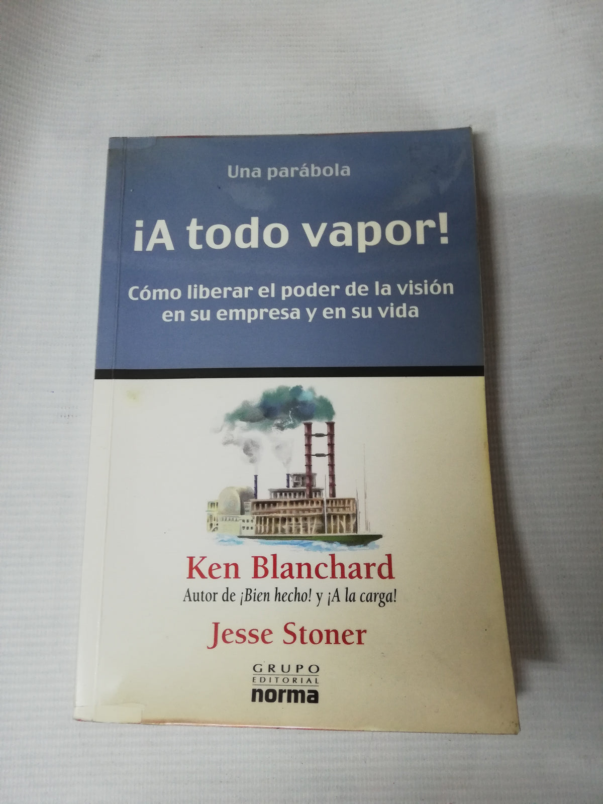 ¡ A TODO VAPOR ! - KEN BLANCHARD / JESSE STONER