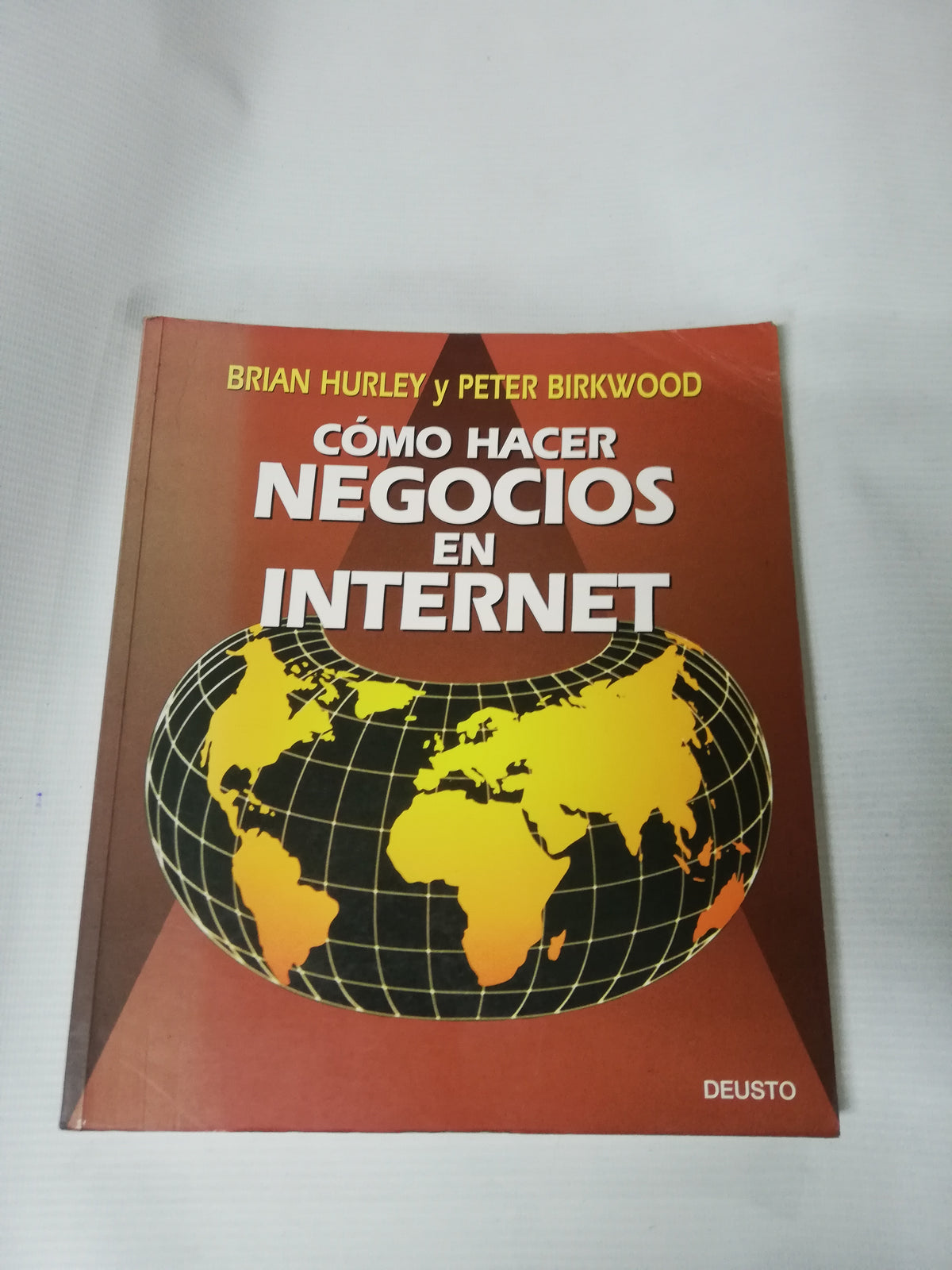 COMO HACER NEGOCIOS EN INTERNET BRIAN HURLEY  Y PETER BIRKWOODR
