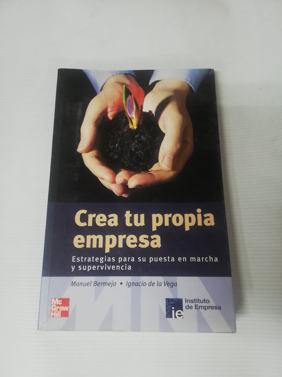 CREA TU PROPIA EMPRESA - MANUEL BERMEJO . IGNACIO DE LA VEGA