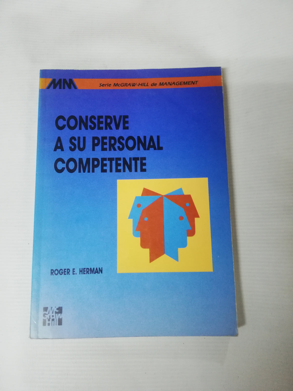 CONSERVE A SU PERSONAL COMPETENTE - ROGER E. HERMAN