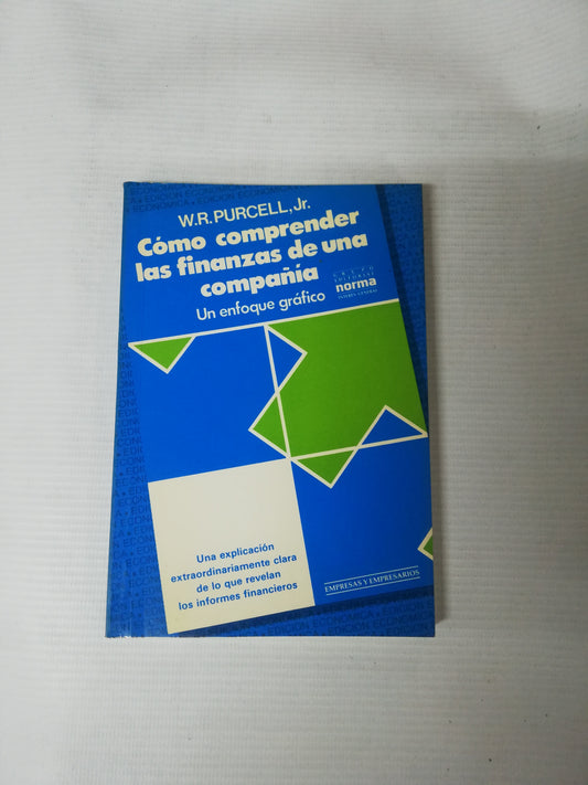COMO COMPRENDER LAS FINANZAS DE UNA COMPAÑIA - W.R. PURCELL, JR.