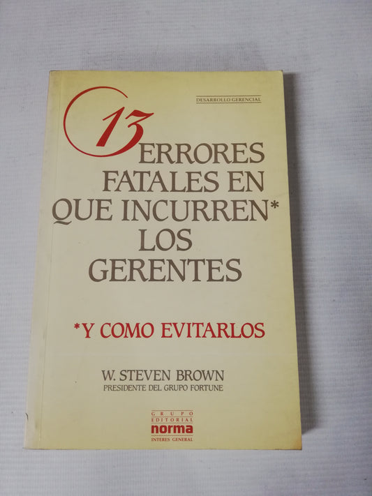 ERRORES FATALES EN QUE INCURREN LOS GERENTES - W. STEVEN BROWN