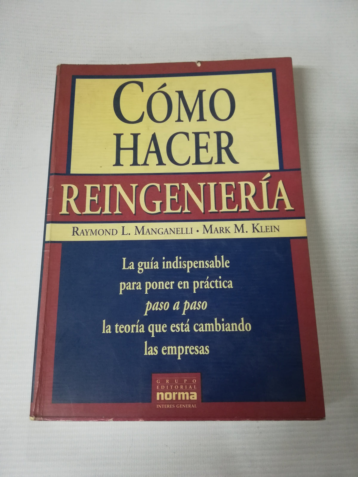 COMO HACER REINGENIERIA - RAIMOND L. MANGANELLI. MARK M. KLEIN