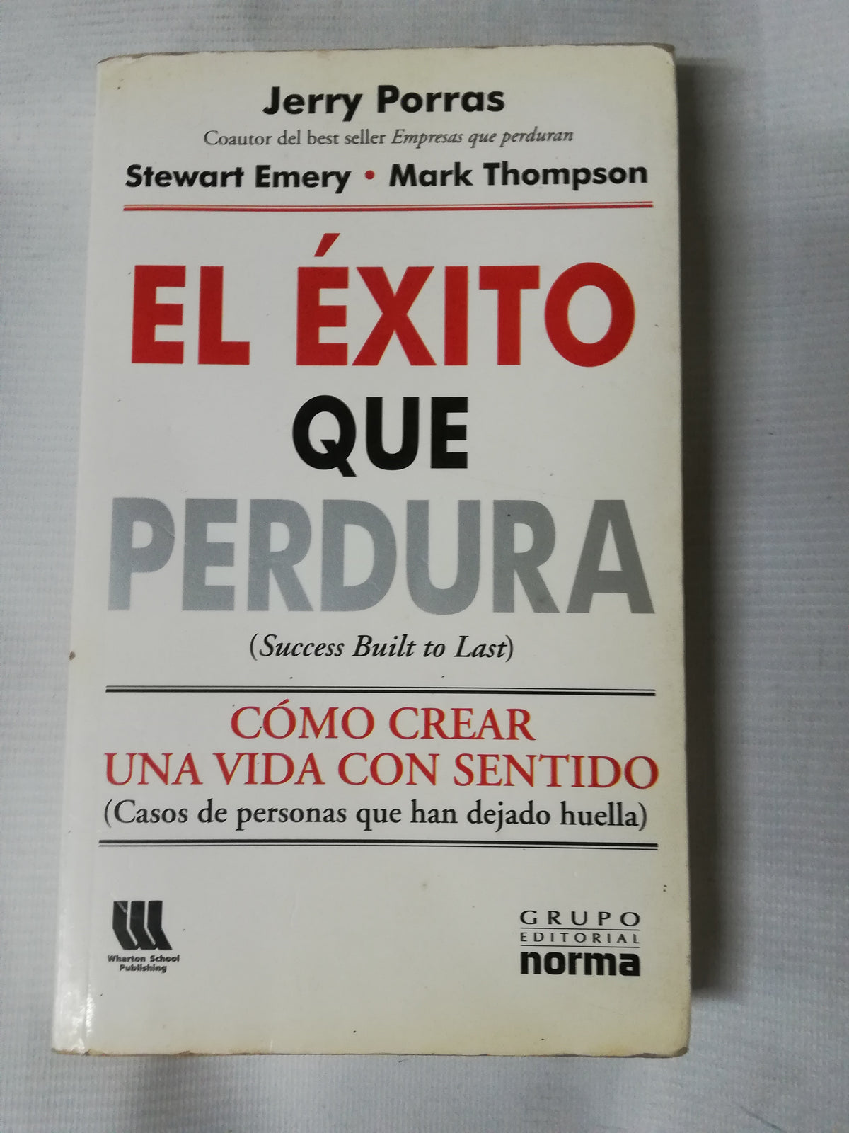 EL EXITO QUE PERDURA : COMO CREAR UNA VIDA CON SENTIDO - JERRY PORRAS