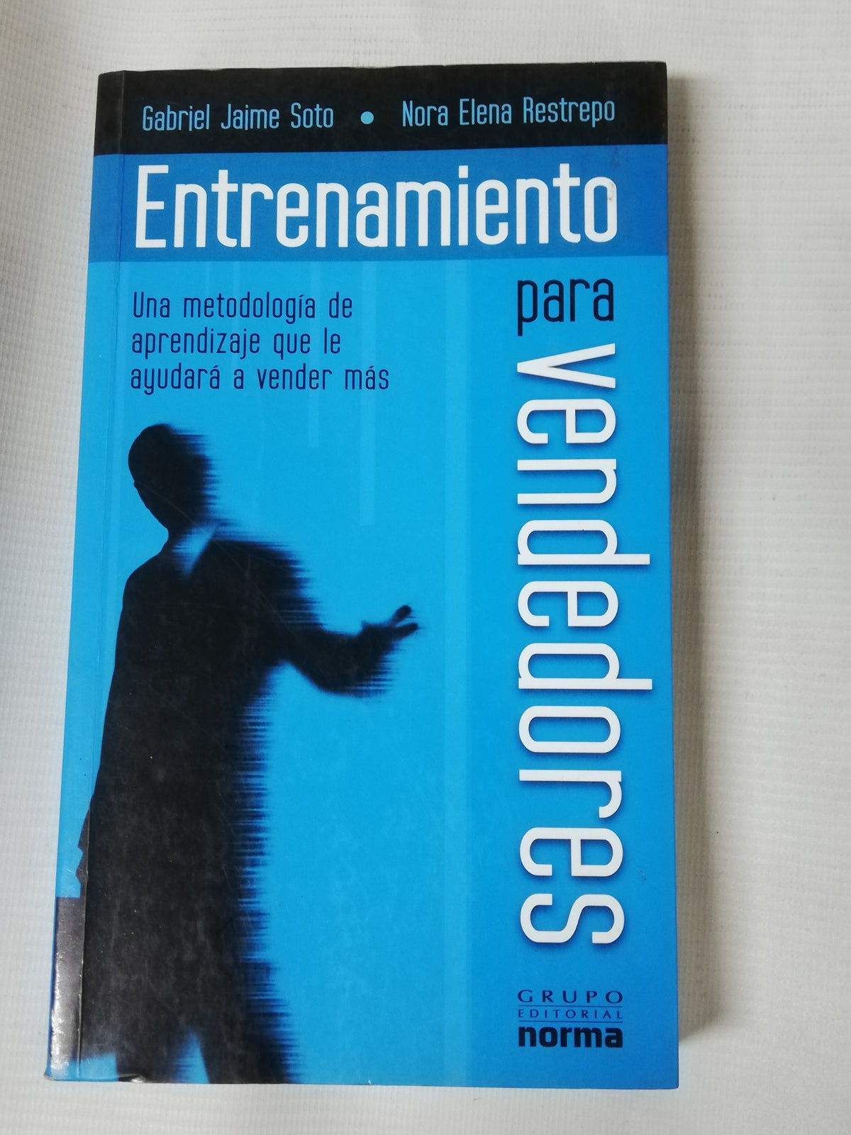 ENTRENAMIENTO PARA VENDEDORES - GABRIEL JAIME SOTO - NORA ELENA RESTREPO