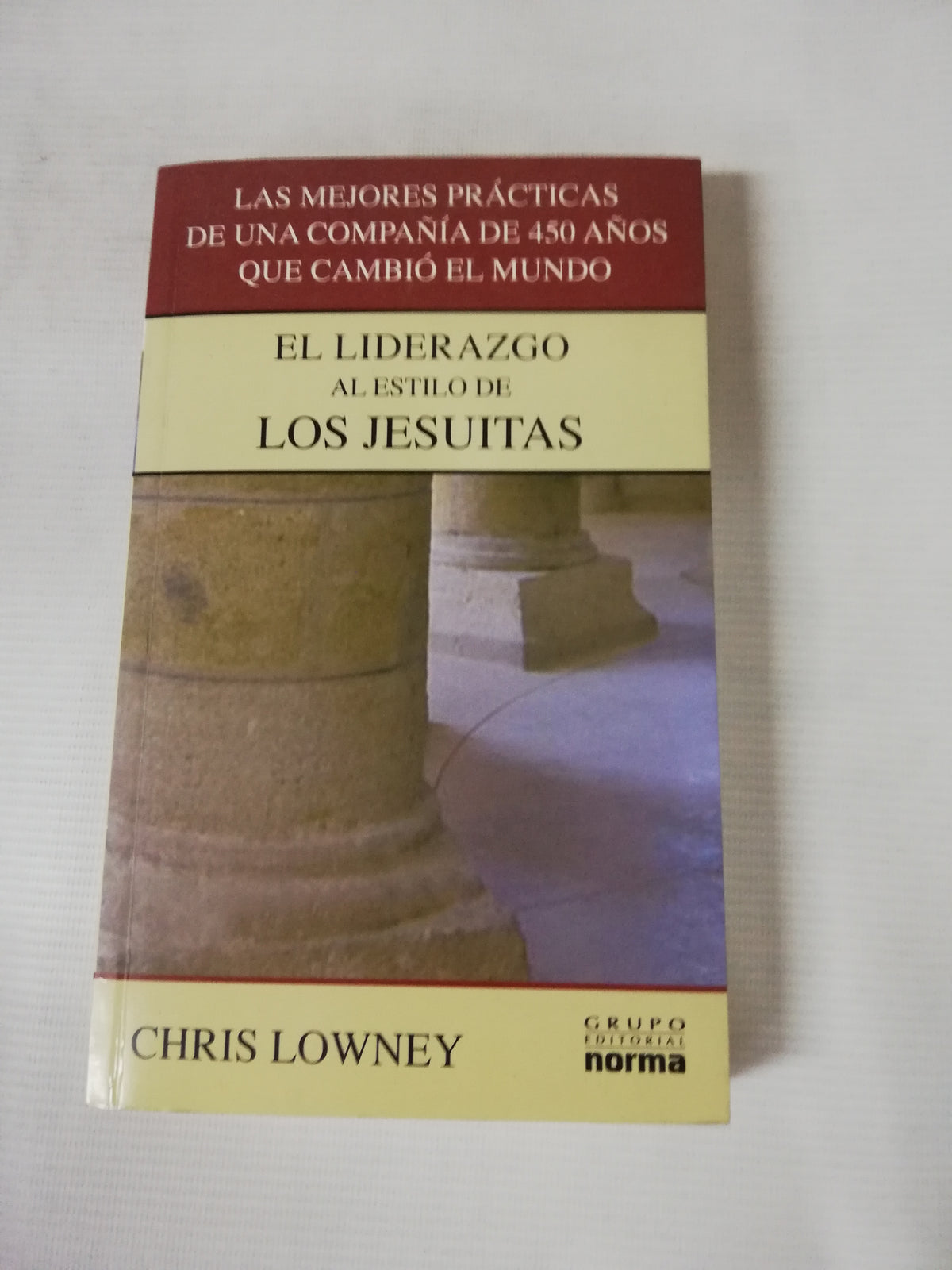 EL LIDERAZGO AL ESTILO DE LOS JESUITAS - CHIS LOWNEY