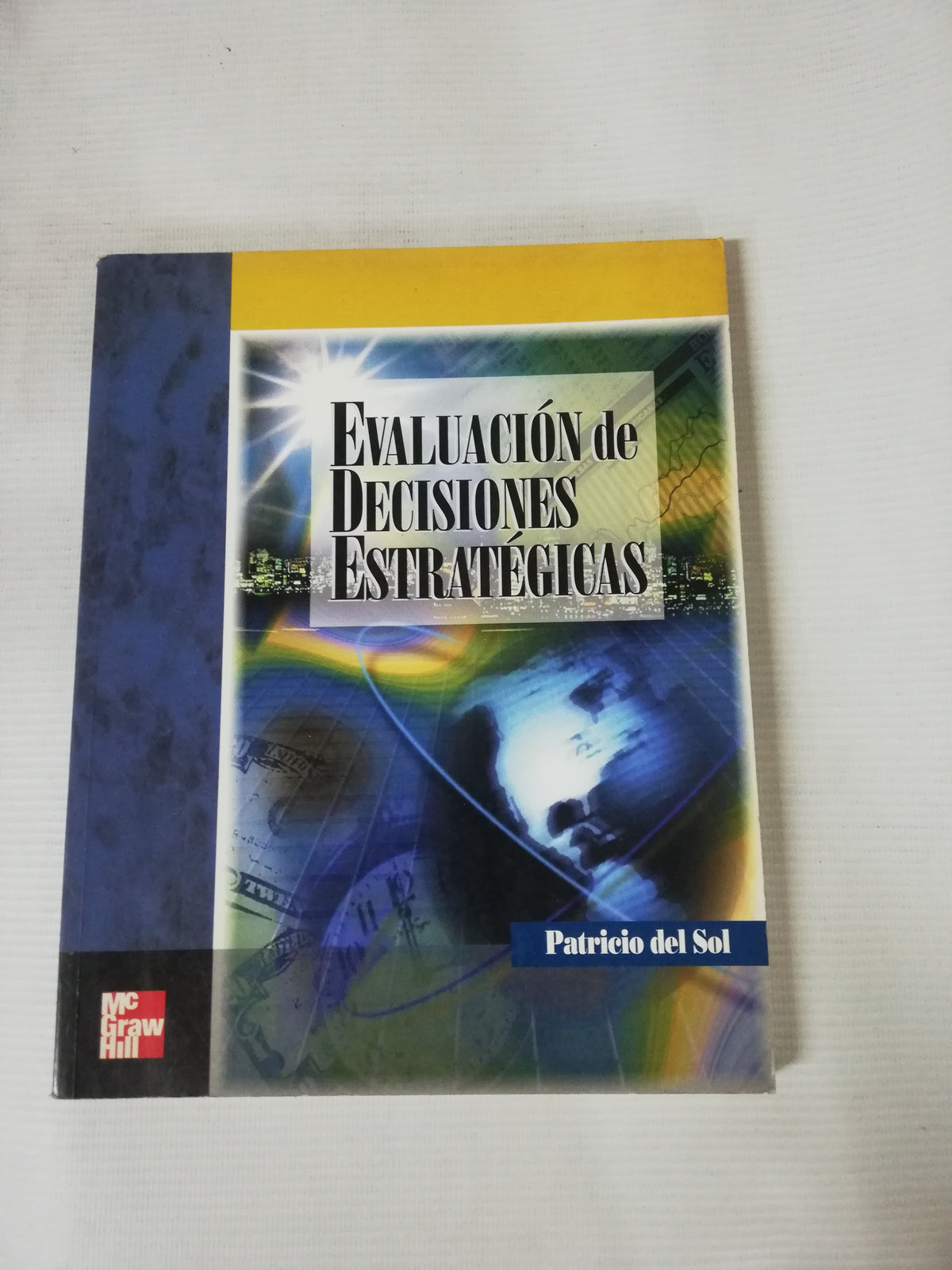 EVALUACION DE DECISIONES ESTRATEGICAS - PATRICIO DEL SOL