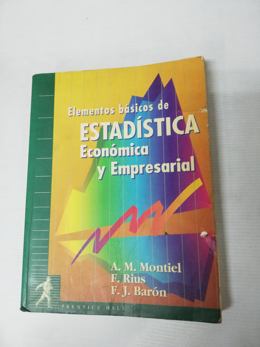 ESTADISTICA ECONOMICA Y EMPRESARIAL - A.M. MONTIEL F. RIUS F.J. BARON