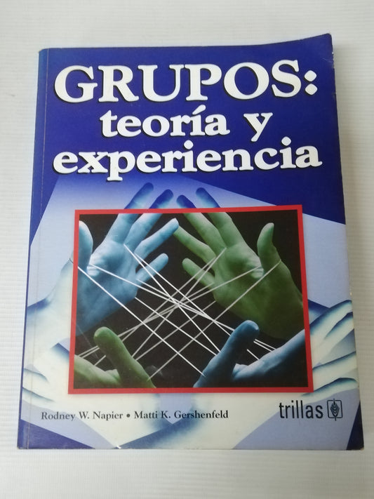 GRUPOS TEORIA Y EXPERIENCIA - RODNEY W. NAPIER. MATTI K. GERSHENFELD