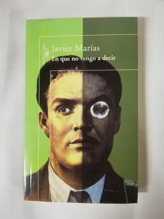 LO QUE NO VENGO A DECIR - JAVIER MARÍAS
