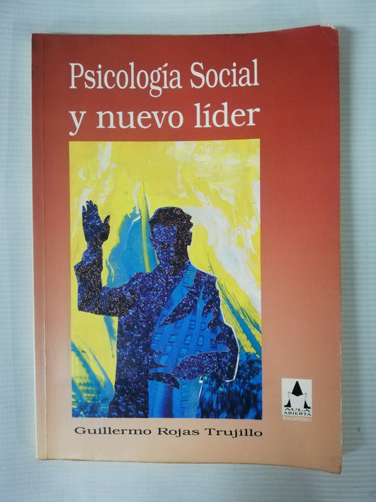 PSICOLOGIA SOCIAL Y NUEVO LIDER - GUILLERMO ROJAS TRUJILLO