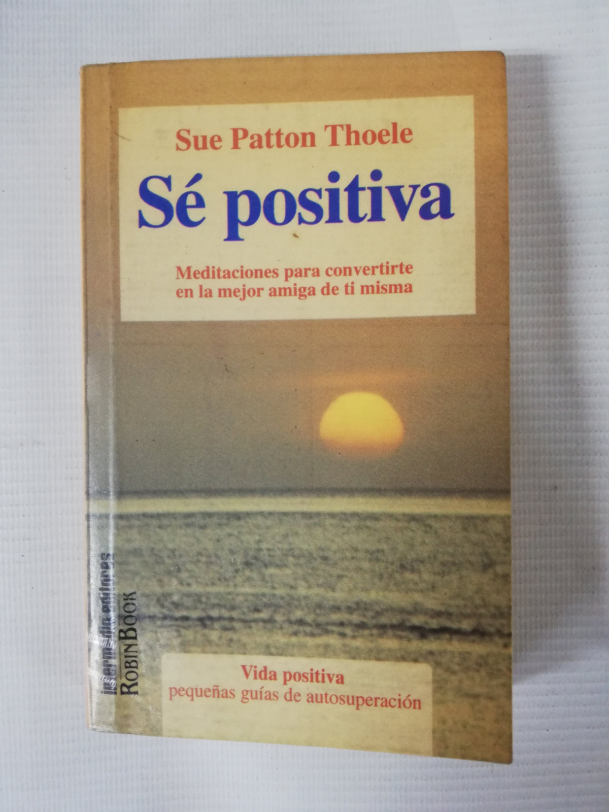 SÉ POSITIVA - SUE PATTON THOELE