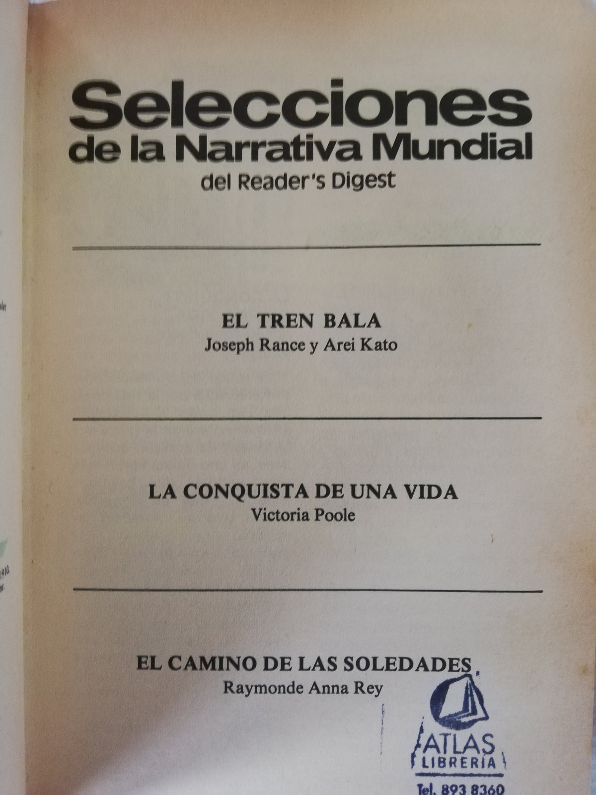 EL TREN BALA / LA CONQUISTA DE UNA VIDA / EL CAMINO DE LAS SOLEDADES - SELECCIÓN DE LA NARRATIVA MUNDIAL DE READER´S DIGEST