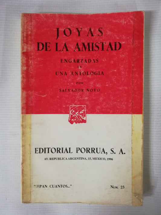 JOYAS DE LA AMISTAD ENGARZADAS EN UNA ANTOLOGÍA - SALVADOR NOVO