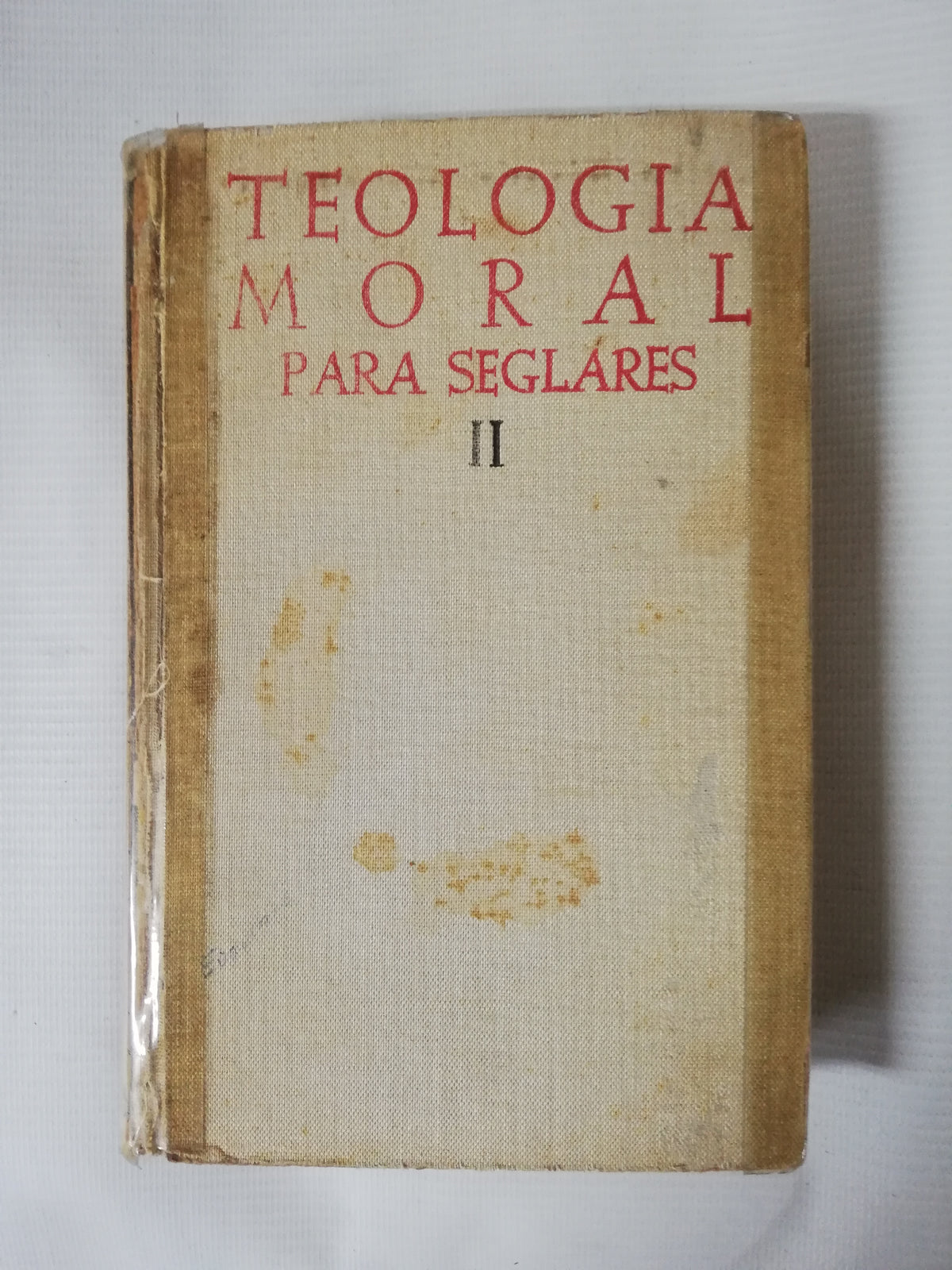 TEOLOGÍA MORAL PARA SEGLARES - VOL. II - FRAY ANTONIO ROYO MARIN - EDICIÓN 1958