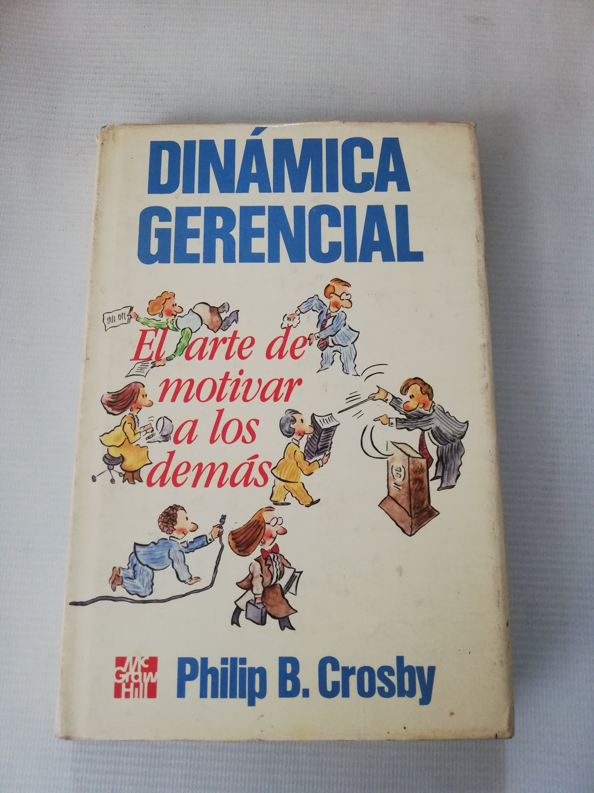 DINAMICA GERENCIAL - PHILIP B CROSBY